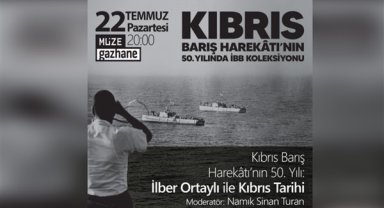 İBB, Kıbrıs Barış Harekatı’nın 50. yılında anma etkinlikleri düzenliyor