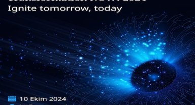 İş dünyası ve teknolojinin nabzı, Transformation NOW! 2024 etkinliğinde atacak