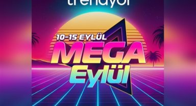 Trendyol’un alışverişi ekonomik hale getiren Mega Eylül kampanyası başlıyor
