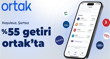 Ortak’ta yüzde 55’lik getiri dönemi başladı