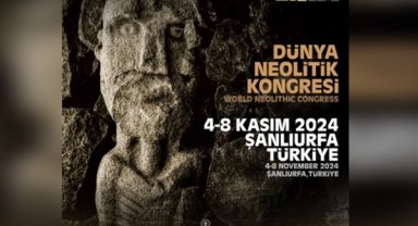 Dünya Neolitik Kongresi, Şanlıurfa’da 4 Ekim’de başlayacak