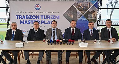 Trabzon Turizm Master Planı tanıtıldı