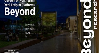 Özyeğin Üniversitesi'nin yeni içerik platformu “Beyond Research” yayında