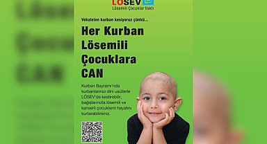 LÖSEV 2026 Kurban Bayramı kampanyasına başladı: Her kurban lösemili çocuklara can