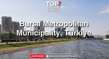 Bursa, ICF tarafından yeniden “Top7 Akıllı Topluluklar” arasında gösterildi