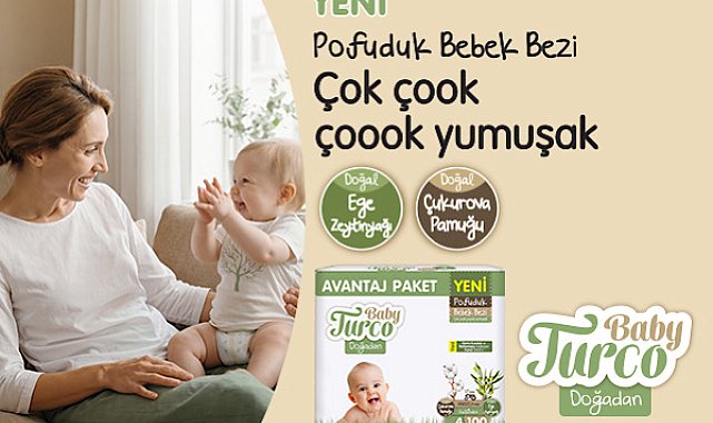 Geleneksel bakım, yeni nesil teknoloji: Yeni Baby Turco Doğadan 'Pofuduk' bebek bezi