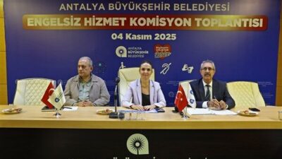 Antalya Büyükşehir Belediyesi Engelsiz Hizmet Komisyonu 2025 yılı toplantısına Büyükşehir