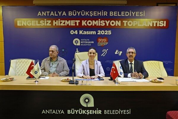 Antalya Büyükşehir Belediyesi Engelsiz Hizmet Komisyonu 2025 yılı toplantısına Büyükşehir