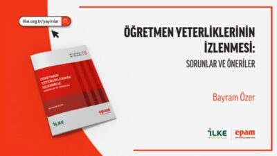 İLKE Vakfı Eğitim Politikaları Araştırma Merkezi (EPAM), Türkiye’de eğitimin niteliğini
